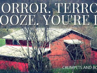 Horror. Terror. Booze. You're In. You'll see. A funny story about my life and a fear I had to face.